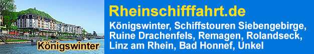 Rheinschifffahrt Königswinter, Schiffstouren Siebengebirge, Ruine Drachenfels, Remagen, Rolandseck, Linz am Rhein, Bad Honnef, Unkel, Rolandsbogen